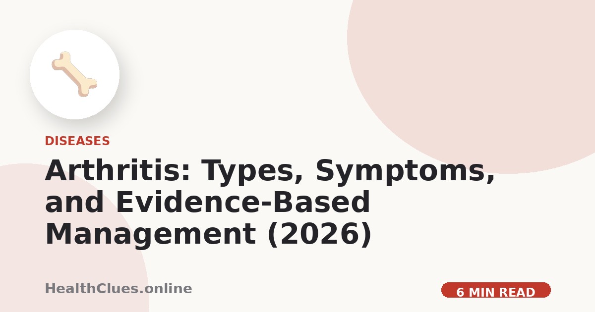 Arthritis: Types, Symptoms, and Evidence-Based Management (2026)