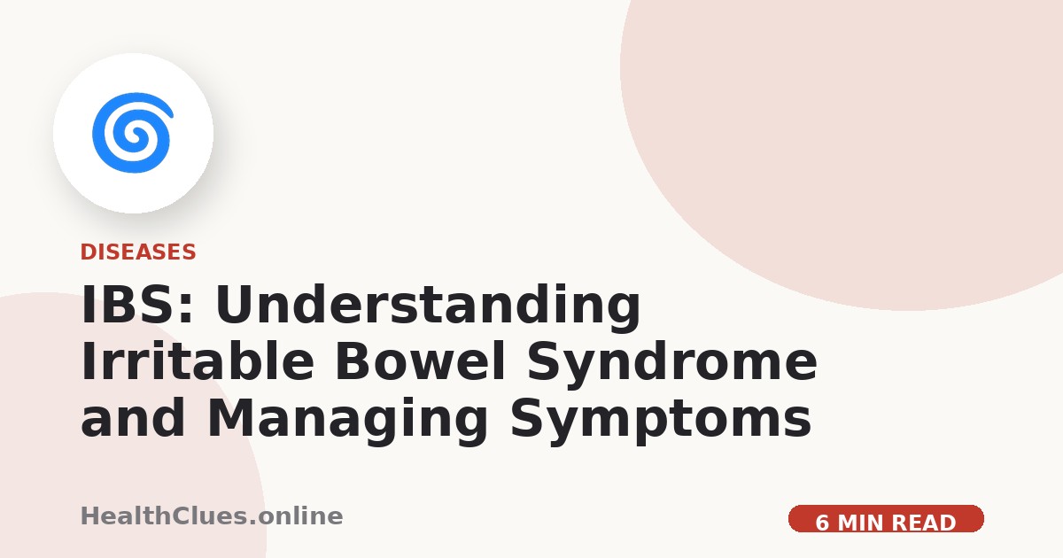 IBS: Understanding Irritable Bowel Syndrome and Managing Symptoms