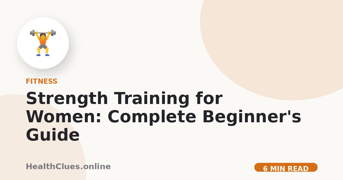 Strength Training for Women: Complete Beginner's Guide