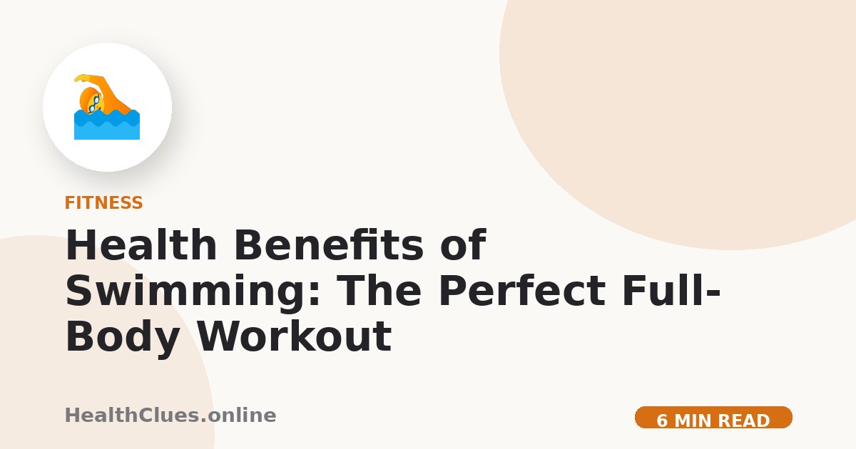 Health Benefits of Swimming: The Perfect Full-Body Workout