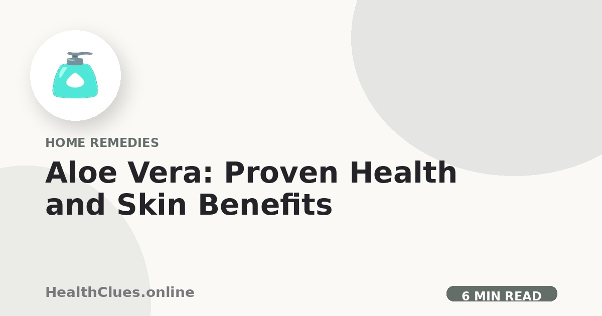 Aloe Vera: Proven Health and Skin Benefits