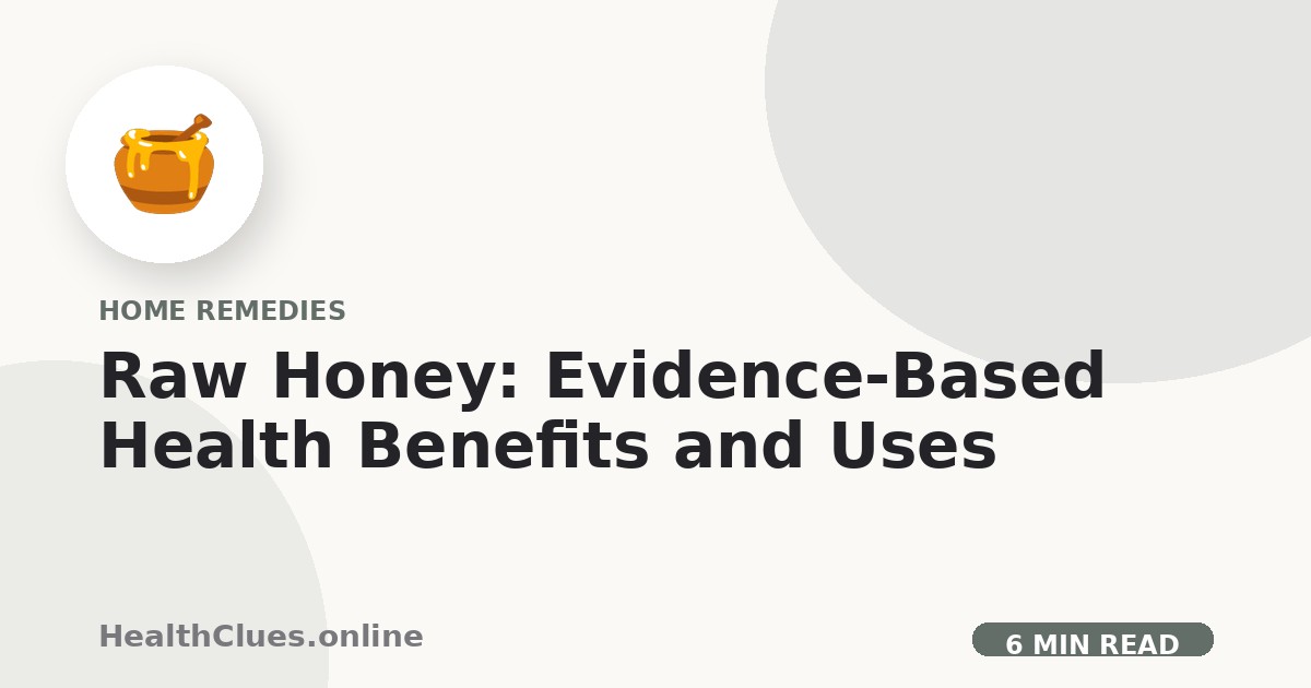 Raw Honey: Evidence-Based Health Benefits and Uses