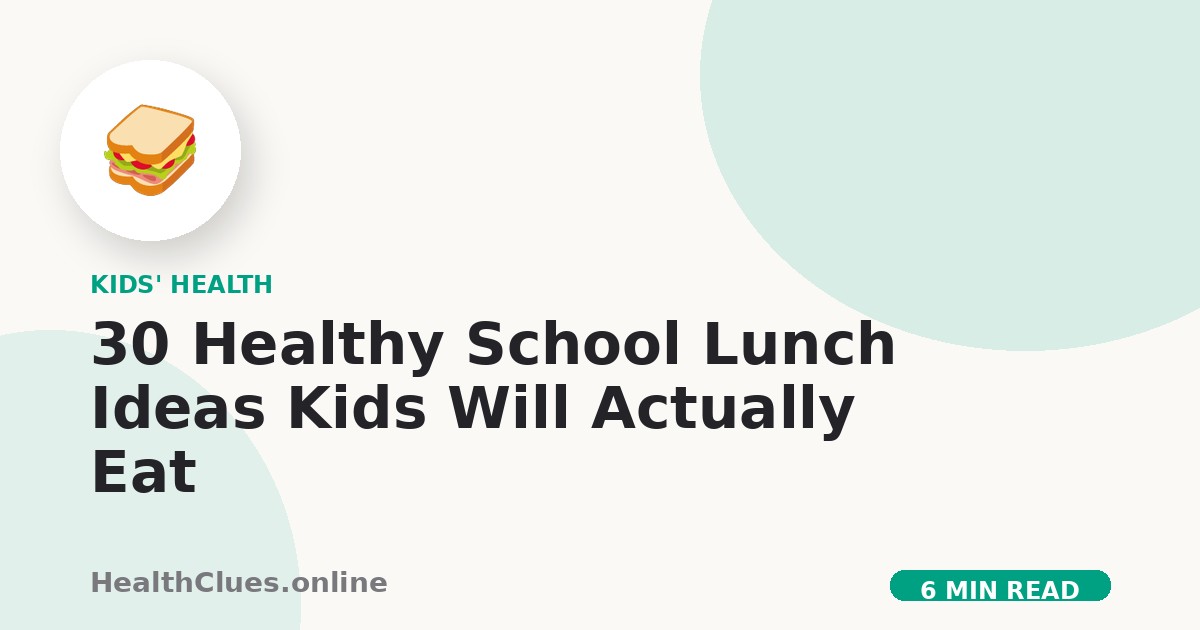 30 Healthy School Lunch Ideas Kids Will Actually Eat