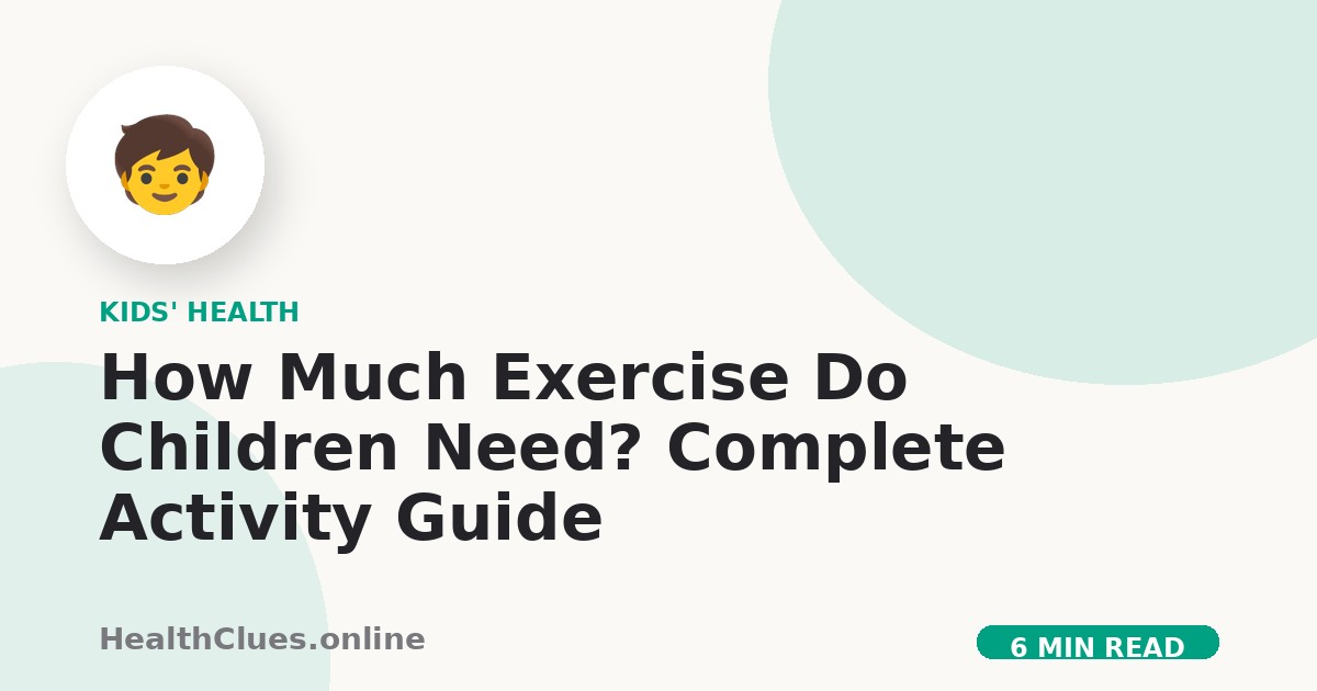 How Much Exercise Do Children Need? Complete Activity Guide