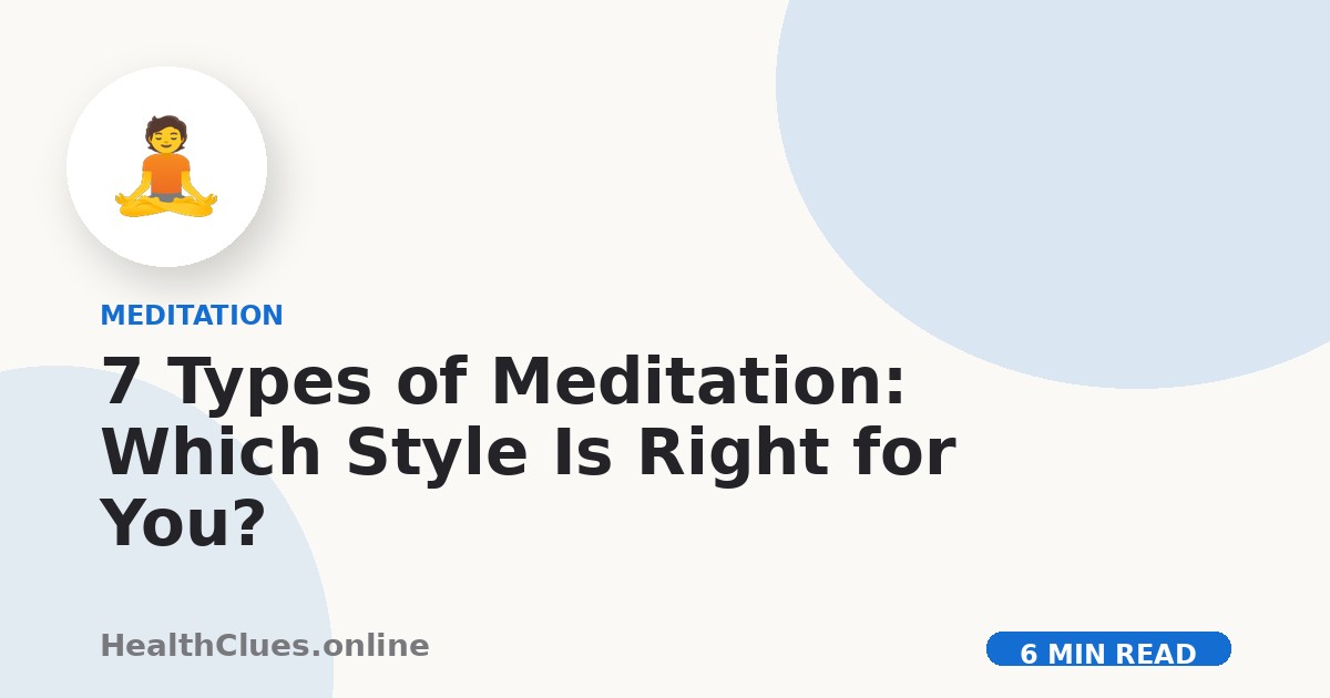 7 Types of Meditation: Which Style Is Right for You?