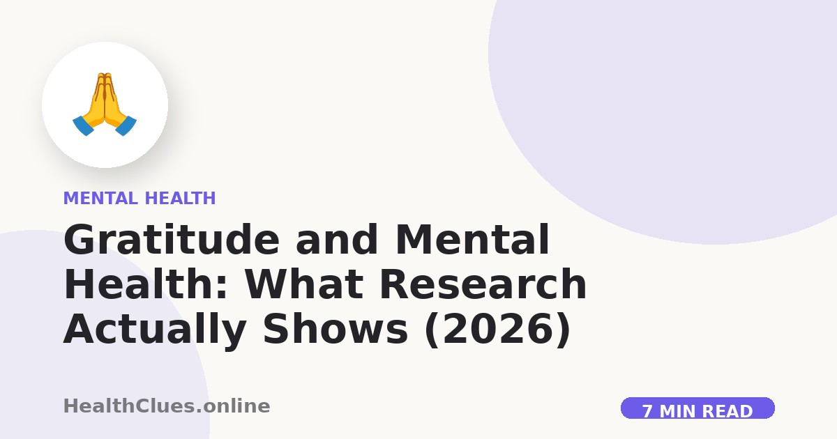 Gratitude and Mental Health: What Research Actually Shows (2026)