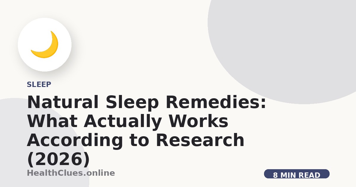 Natural Sleep Remedies: What Actually Works According to Research (2026)