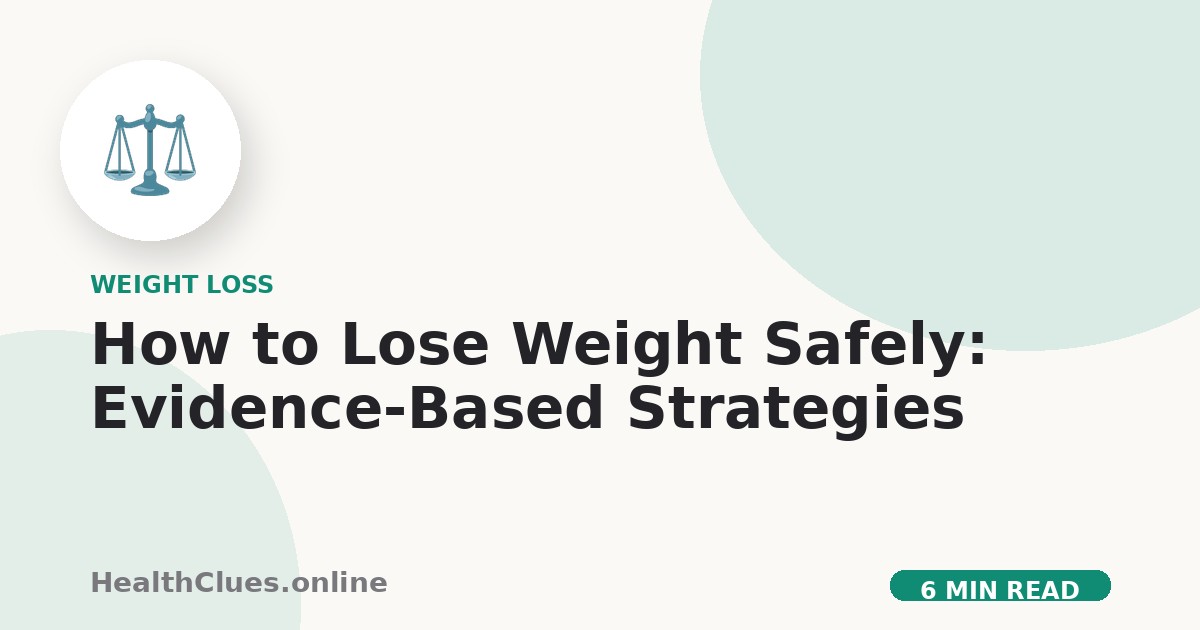 How to Lose Weight Safely: Evidence-Based Strategies
